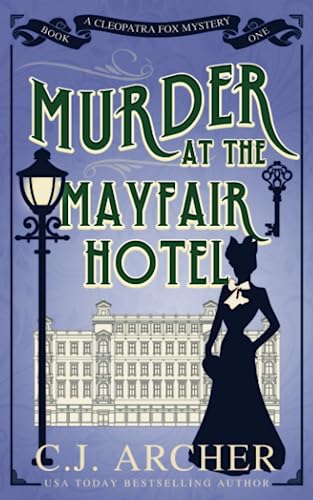 Murder at the Mayfair Hotel: A Christmas Mystery (Cleopatra Fox Mysteries, Band 1) von C.J. Archer